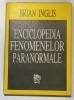 ENCICLOPEDIA FENOMENELOR PARANORMALE de BRIAN INGLIS , 1999 * EDITIE CARTONATA