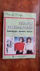 TEHNICA VESTIMENTARA , TEHNOLOGIE , MODELE , TIPARE - PETRACHE DRAGU , 1996 foto