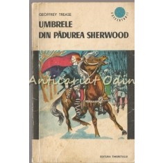 Umbrele Din Padurea Sherwood - Geoffrey Trease