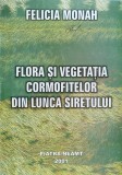 Cumpara ieftin Flora Si Vegetatia Cormofitelor Din Lunca Siretului - Felicia Monah , C530