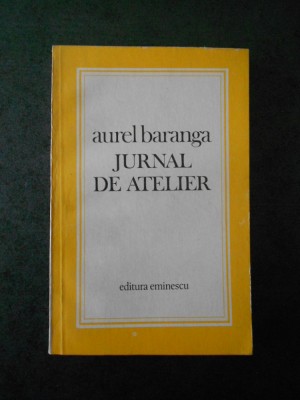 AUREL BARANGA - JURNAL DE ATELIER foto