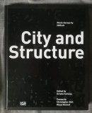Kristin Feireiss ed. - City and Structure: Photo-Essays by HGEsch