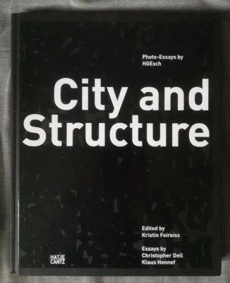 Kristin Feireiss ed. - City and Structure: Photo-Essays by HGEsch foto