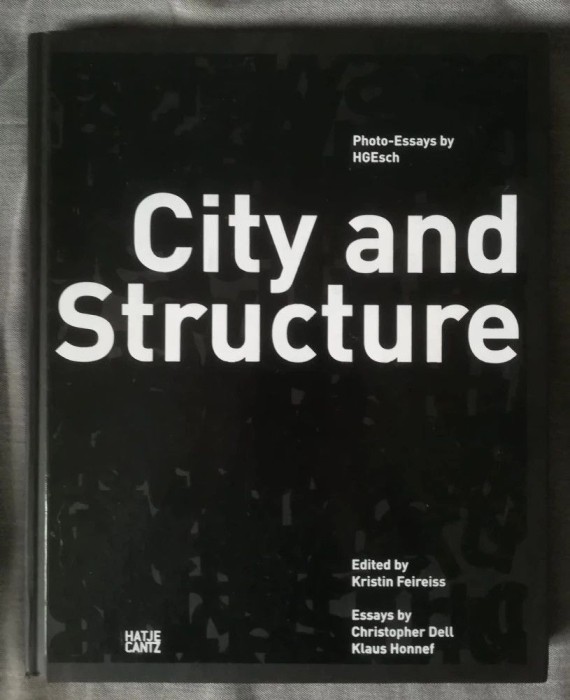 Kristin Feireiss ed. - City and Structure: Photo-Essays by HGEsch