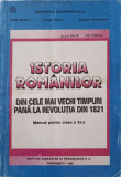 ISTORIA ROMANILOR DIN CELE MAI VECHI TIMPURI PANA LA REVOLUTIA DIN 1821. MANUAL PENTRU CLASA A XI-A-MIHAI MANEA,