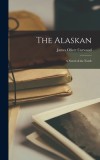 The Alaskan: A Novel of the North