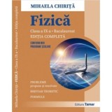 Fizica. Culegere de probleme propuse si rezolvate pentru clasa a 9-a si bacalaureat. Breviar teoretic. Formule. Editia completa - Mihaela Chirita