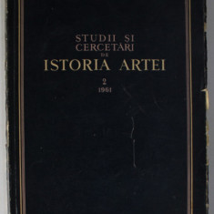 STUDII SI CERCETARI DE ISTORIA ARTEI , VOLUMUL 2 , 1961