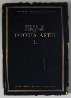 STUDII SI CERCETARI DE ISTORIA ARTEI , VOLUMUL 2 , 1961 foto