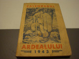 Calendarul Ardealului 1943-intocmit de C.Hagea /Iusin Iliesiu /Corneliu Coposu