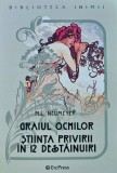 Graiul ochilor. Stiinta privirii in 12 destainuri - 2012 - M. L. Neumeyer ($O247)