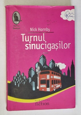 TURNUL SINUCIGASILOR de NICK HORNBY , 2007 foto