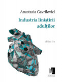 Industria linistirii adultilor | Anastasia Gavrilovici, Casa De Editura Max Blecher