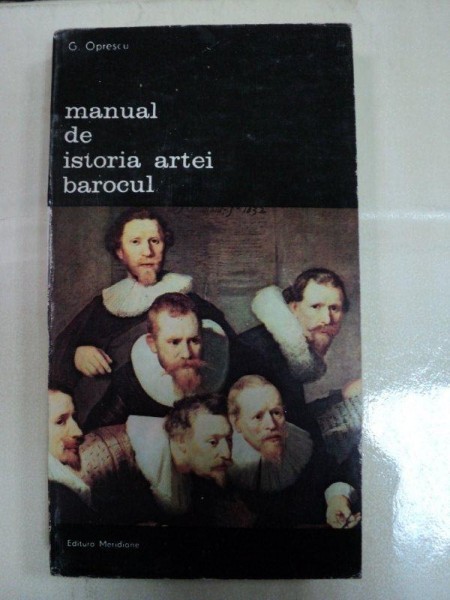 MANUAL DE ISTORIA ARTEI. BAROCUL de G.OPRESCU 1985