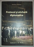 IOANA V&Acirc;RSTA - PROTOCOL ŞI ETICHETĂ DIPLOMATICE