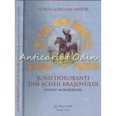 Junii Dorobanti Din Scheii Brasovului - Florin-Aurelian Nistor
