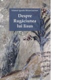 Despre rugaciunea lui Iisus (editia a doua) - Sfantul Ignatie Briancianinov, Adrian Tanasescu-Vlas