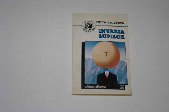 Invazia lupilor - Julia Kristeva