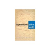 The Prideful Soul's Guide to Humility