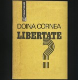 LIBERTATE? CONVORBIRI / DIALOG CU MICHEL COMBS - DOINA CORNEA, EDITURA HUMANITAS, 1990