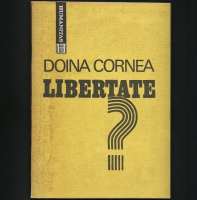 LIBERTATE? CONVORBIRI / DIALOG CU MICHEL COMBS - DOINA CORNEA, EDITURA HUMANITAS foto