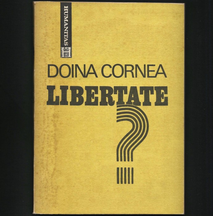 LIBERTATE? CONVORBIRI / DIALOG CU MICHEL COMBS - DOINA CORNEA, EDITURA HUMANITAS
