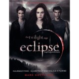 Eclipse (Napfogyatkoz&aacute;s) - Kulisszatitkok - Kulisszatitkok - Illusztr&aacute;lt nagykalauz a filmhez - Mark Cotta Vaz