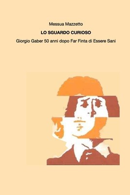 Lo sguardo curioso: Giorgio Gaber 50 anni dopo Far finta di Essere Sani foto