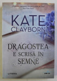 DRAGOSTEA E SCRISA IN SEMNE de KATE CLAYBORNE , 2020