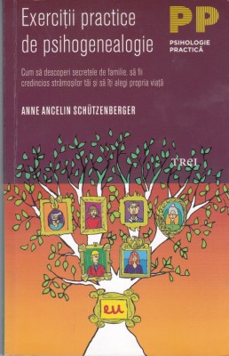 AS - ANNE ANCELIN SCHUTZENBERGER - EXERCITII PRACTICE DE PSIHOGENEALOGIE foto