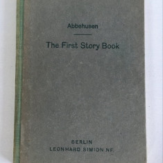 The First Story Book A preparation for speaking and writing the English Language