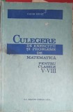 CULEGERE DE EXERCITII SI PROBLEME DE MATEMATICA PENTRU CLASELE V-VIII-TUDOR DANET-348511