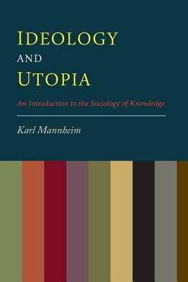 Ideology and Utopia: An Introduction to the Sociology of Knowledge foto