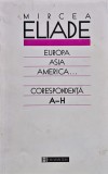 Cumpara ieftin Europa, Asia, America. Corespondenta A-H - 1999 - Mircea Eliade (E373)