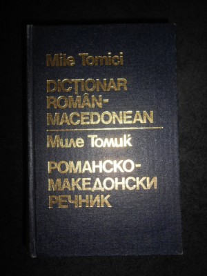 Mile Tomici - Dictionar Roman-Macedonean (1986, editie cartonata) foto