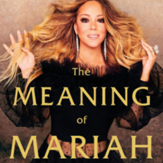 The Meaning of Mariah Carey - Mariah Carey