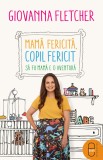 Mama fericita, copil fericit. Sa fii mama e o aventura (pdf) - LibHumanitas