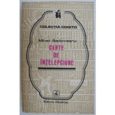 Carte de intelepciune &ndash; Mihail Sadoveanu