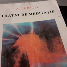 TRATAT DE MEDITATIE - ALICE BAILEY, HERALD 238 PAG