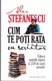 AS - ALEX STEFANESCU - CUM TE POTI RATA CA SCRIITOR?