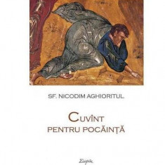 Cuvînt pentru pocăință - Paperback brosat - Sf. Nicodim Aghioritul - Sophia