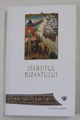 SFARSITUL BIZANTULUI de JONATHAN HARRIS , 2022 foto