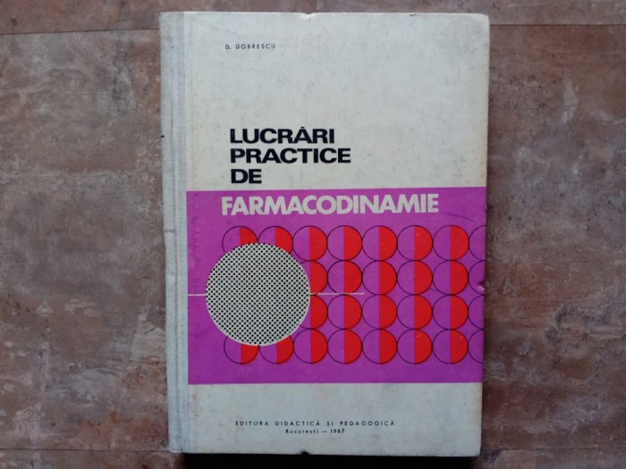 Lucrări practice de farmacodinamie - D. Dobrescu, 1967