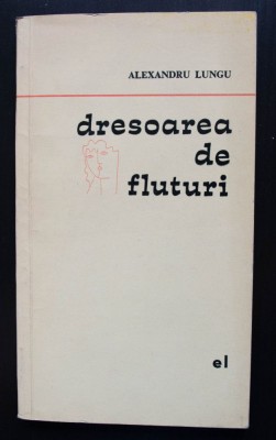 Alexandru Lungu - Dresoarea de fluturi (cu ilustrațiile autorului; 1968; 1540 ex) foto