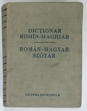 DICTIONAR ROMAN - MAGHIAR / ROMAN - MAGYAR SZOTAR , redactor principal KELEMEN BELA , 1957