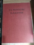 La peinture flamande - De Jerome Bosch a Rubens - Texte de Jacques Lassaigne et Robert L. Delevoy (Editions d'Art Albert Skira, Geneve, 1958)