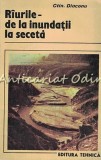 Cumpara ieftin Raurile De La Inundatii La Seceta - Constantin Diaconu