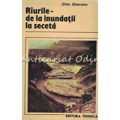 Raurile De La Inundatii La Seceta - Constantin Diaconu