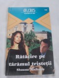 Shauna michaels-ratacire pe taramul tristetii