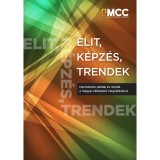 Elit, k&eacute;pz&eacute;s, trendek - Nemzetk&ouml;zi p&eacute;ld&aacute;k &eacute;s mint&aacute;k a magyar elitk&eacute;pz&eacute;s meg&uacute;j&iacute;t&aacute;s&aacute;hoz